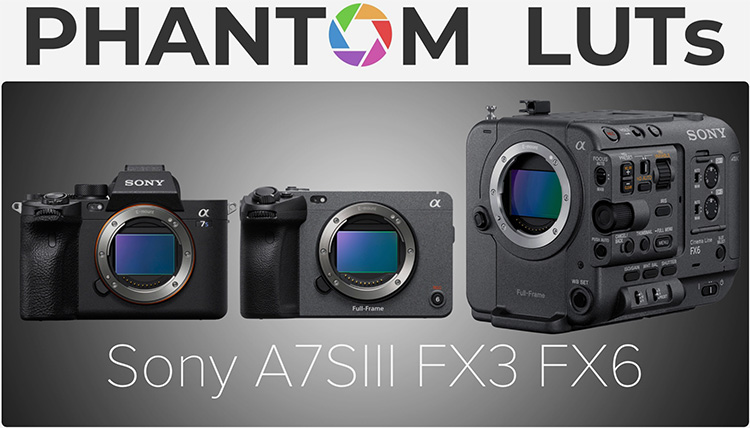 【P715】索尼 A7s3 & FX6 LUT预设 Joel Famularo – Sony A7s3 & FX6